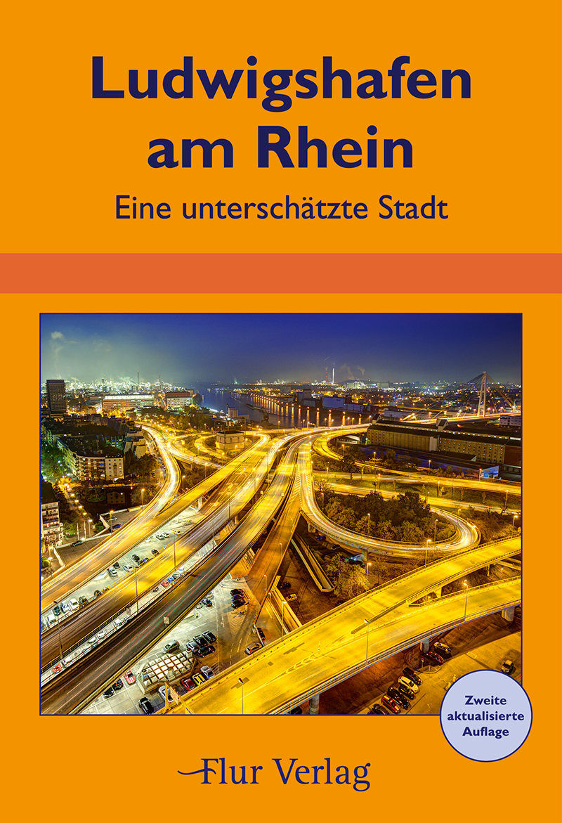 Buchcover der 2. Auflage des Reiseführers Ludwigshafen am Rhein. Eine unterschätzte Stadt
von Alexandra Beilharz